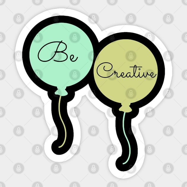 Be Creative Sticker by ArtoCrafto